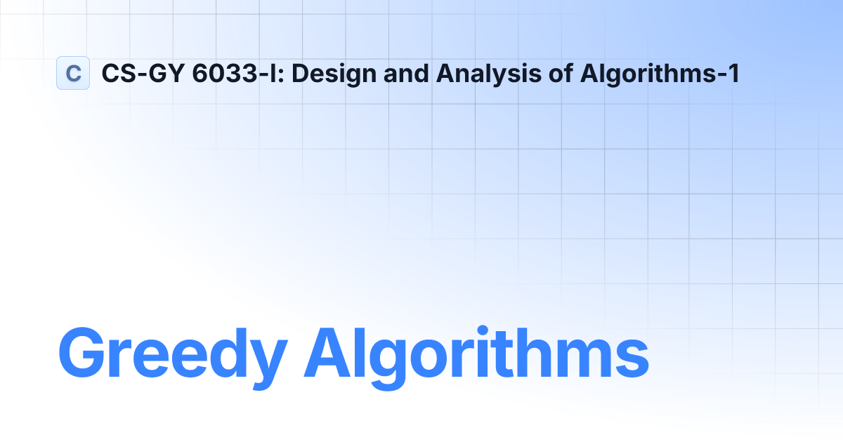 Greedy Algorithms | main | CS-GY 6033-I: Design and Analysis of ...