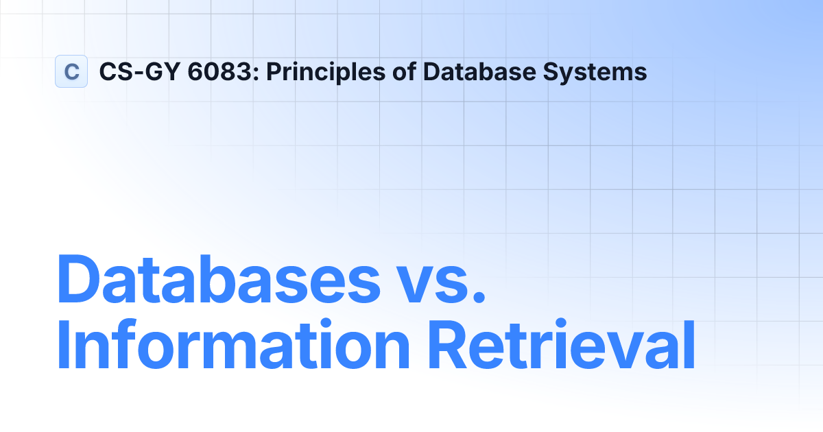 Databases vs. Information Retrieval | main | CS-GY 6083: Principles of ...