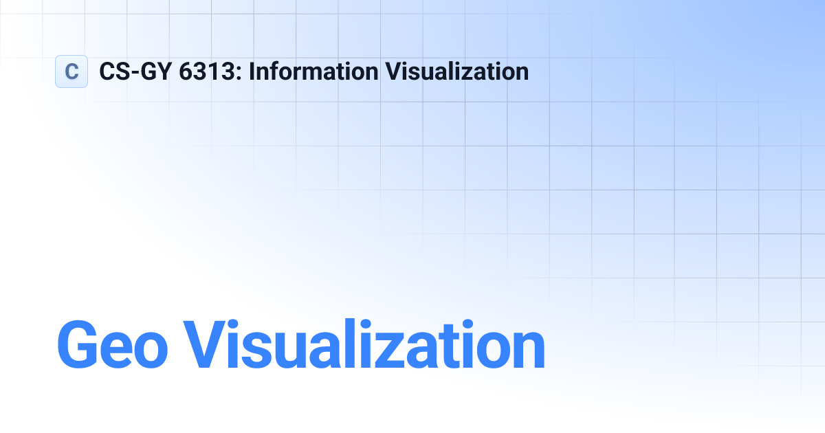 Geo Visualization | main | CS-GY 6313: Information Visualization