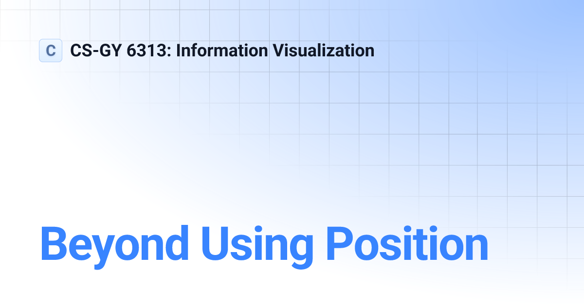 Beyond Using Position | main | CS-GY 6313: Information Visualization