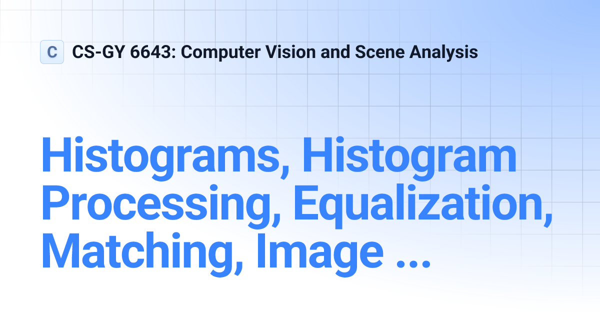 Histograms, Histogram Processing, Equalization, Matching, Image ...
