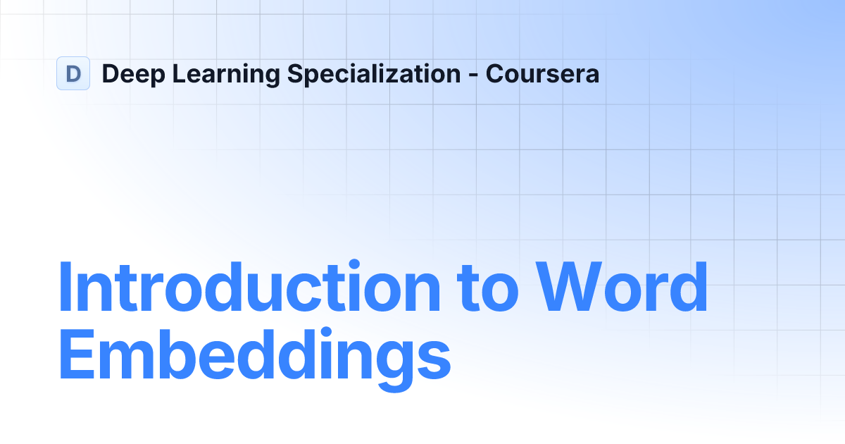 Introduction to Word Embeddings | main | Deep Learning Specialization ...