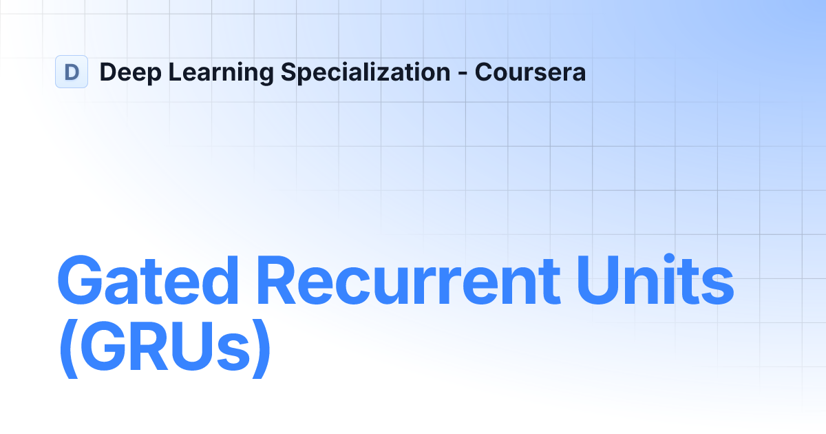 Gated Recurrent Units (GRUs) | Deep Learning Specialization - Coursera