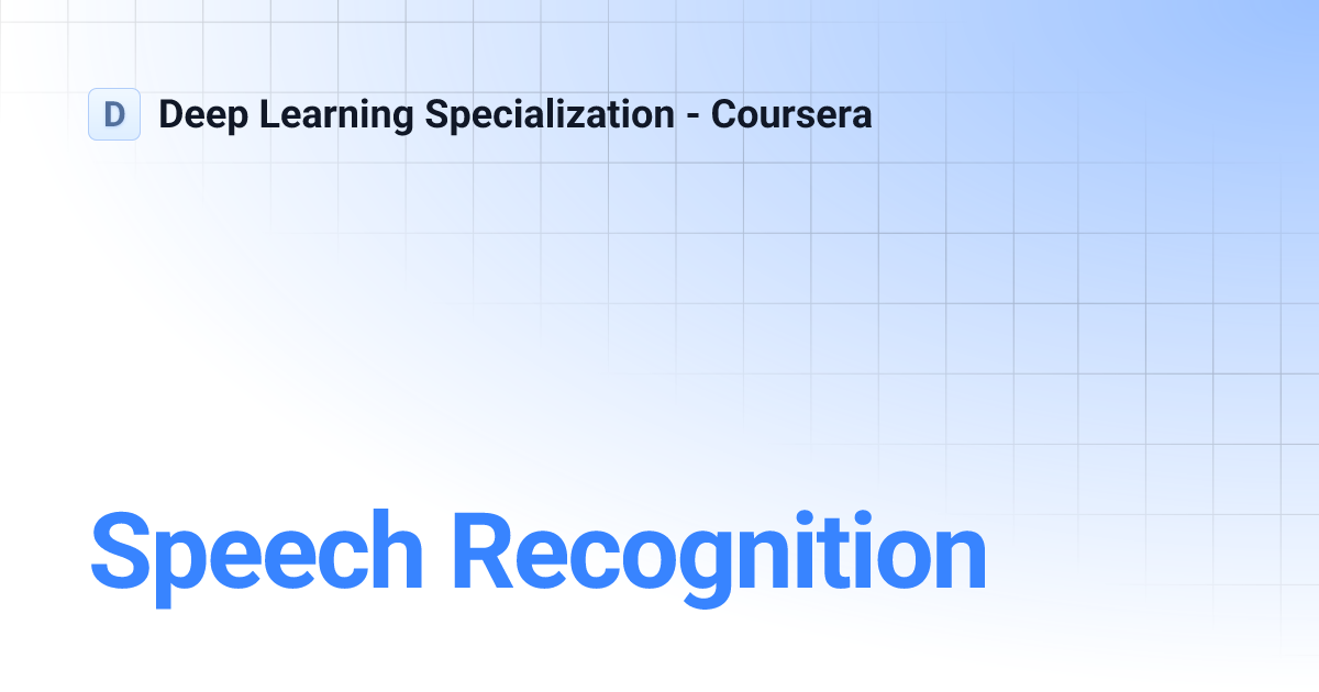 Speech Recognition | Deep Learning Specialization - Coursera
