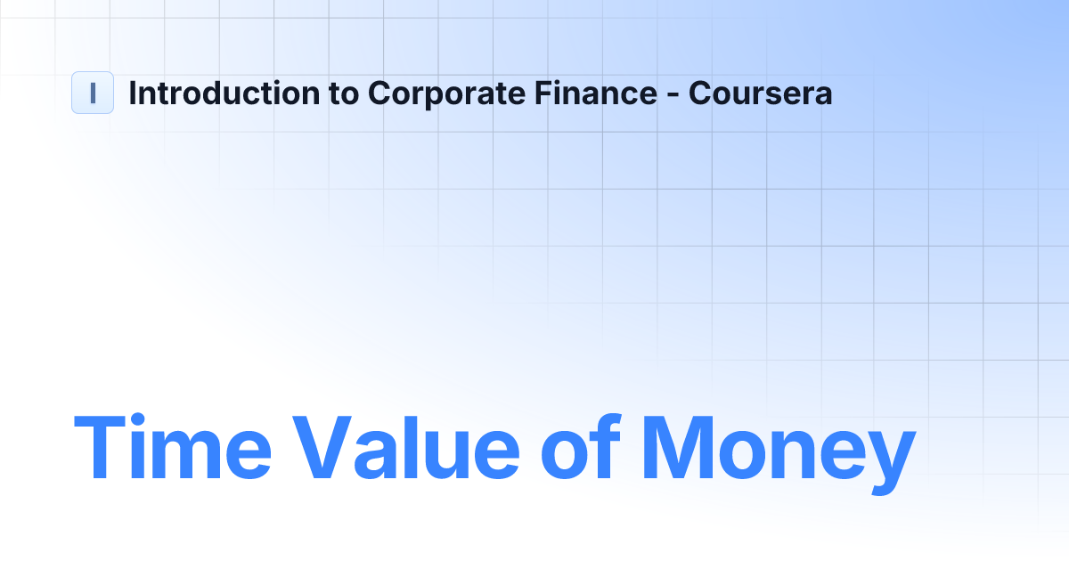 Time Value of Money | main | Introduction to Corporate Finance - Coursera